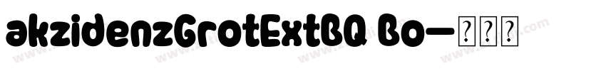 akzidenzGrotExtBQ Bo字体转换 akzidenzGrotExtBQ Bo字体转换